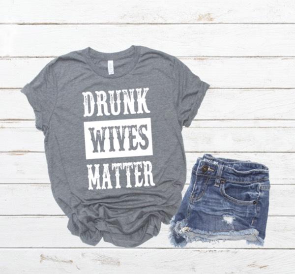 Drunk Wives Matter | Wholesale