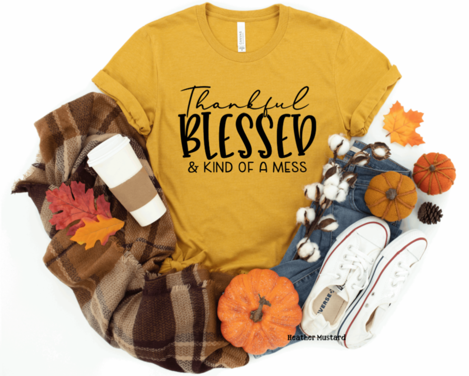 Thankful Blessed, Kind of a Mess